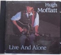 Hugh Moffatt - Live & Alone [Import]