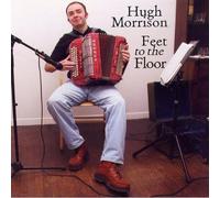 Hugh Morrison - Feet to The Floor