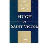Hugh of Saint Victor, Great Medieval Thinkers Paul Rorem (Auteur)