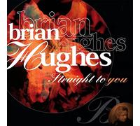Hughes, Brian - Straight to You