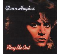 Hughes, Glenn - Play Me Out