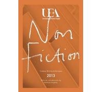 Hughes, K: Uea Creative Writing Anthology Non-Fiction