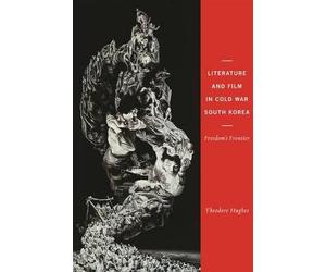Hughes, T: Literature And Film In Cold War South Korea - Fre