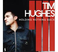 Hughes; Tim - Holding Nothing Back