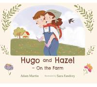 Hugo and Hazel On the Farm