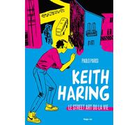 HUGO BD Keith Haring - Le street art ou la vie