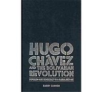 Hugo Chavez and the Bolivarian Revolution Barry Cannon (Auteur)