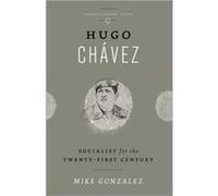 Hugo Chavez by Mike Gonzalez Mike Gonzalez (Auteur)