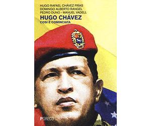Hugo Chávez. Così è cominciata