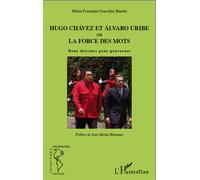 Hugo Chávez et Álvaro Uribe ou la force des mots