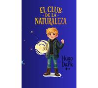 Hugo Dark: El desafío del Club de la Naturaleza