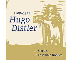 Hugo Distler (1908-1942) : Sjaella, Ensemble Nobiles