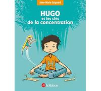 Hugo et les clés de la concentration - Police d'écriture adaptée pour les DYS