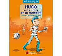 Hugo et les secrets de la mémoire ou comment apprendre pour la vie - Police d'écriture adaptée pour les DYS - à partir de 7 ans: Relié