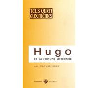 Hugo et sa fortune littéraire - Claude Gély - Nizet - broché - Essai