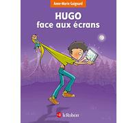 Anne-Marie Gaignard – Hugo face aux écrans – Cartonné – Le Robert