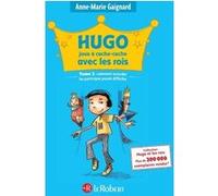 Hugo joue à cache-cache avec les rois - Tome 2 Anne-Marie Gaignard (Auteur), François Saint-Rémy (Illustration)