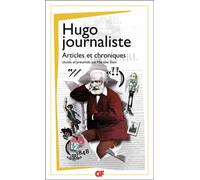 Hugo journaliste Articles et chroniques - Victor Hugo - Flammarion - broché - Roman