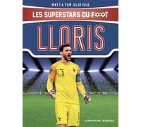 Hugo Lloris: Les superstars du foot – Les Éditions Albin Michel