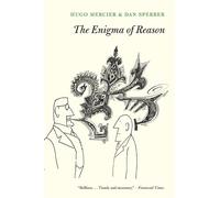 Hugo Mercier Dan Sperber The Enigma of Reason (Poche)