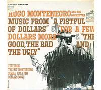 HUGO MONTENEGRO - Music from "The Good, The Bad, and the Ugly", "A Fistful of Dollars" and "For a Few Dollars More".