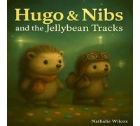 Hugo & Nibs: And the Jellybean Tracks