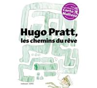 Hugo Pratt, Les Chemins Du Rêve - Avec Une Affiche De Corto Maltese