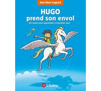 Hugo prend son envol – Un conte pour apprendre à travailler seul – À partir de 7 ans – Le Robert