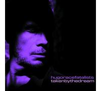Hugo Race Fatalists - Taken By the Dream