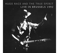 Hugo Race & The True Spirit - Live in Brussels 1992 [Import]
