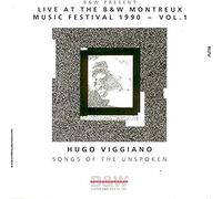 Songs of the Unspoken - Live At the B&W Montreux Music Festival 1990 - Vol. 1