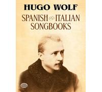 Hugo Wolf Spanish And Italian Songbooks Vce Book