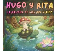 Hugo y Rita: La prueba de los mil lirios