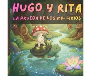 Hugo y Rita: La prueba de los mil lirios