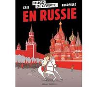 HugoDécrypte en Russie HugoDécrypte (Auteur), Kris (Scénario), Kokopello (Dessinateur), Christian Lerolle (Coloriste)