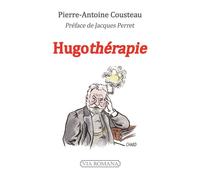 Hugotherapie - Pierre-Antoine Cousteau - Via Romana - broché - Roman