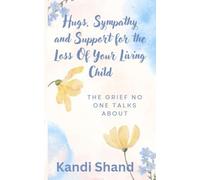 Hugs, Sympathy and Support for the Loss Of Your Living Child: The Grief No One Talks About