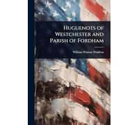 Huguenots of Westchester and Parish of Fordham
