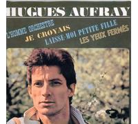 Hugues AUFRAY - L'homme orchestre EP - 4-track CARD SLEEVE 1) L'homme orchestre 2) Je croyais 3) Laisse-moi petite fille 4) Les yeux fermés CDSINGLE
