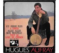 Hugues Aufray - Tout le long du Chemin - N'y pense plus - 4 vents - Allez, allez, mon troupeau