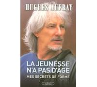 Hugues Aufrey Mes secrets de forme pour rester jeune