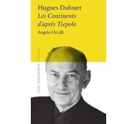 Hugues Dufourt - Les Continents D?Après Tiepolo
