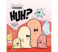 HUH? Asks the Question Mark