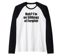 Huh, Je Prends 500 MG de forgitol, Un Adolescent drôle, oublie Tout Manche Raglan