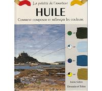 Huile. Comment composer et mélanger les couleurs