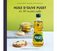 Huile d'olive Puget: Les 30 recettes culte