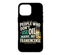 Huile Essentielle d'encens pour aromathérapie Humour Coque pour iPhone 16 Pro Max