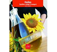 Huiles, équilibre omega-6 / omega-9