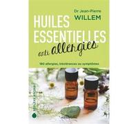 Huiles essentielles anti-allergies Jean-Pierre Willem (Auteur)