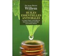 Huiles Essentielles Antivirales - La Solution Naturelle Pour Lutter Contre Les Infections
